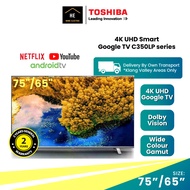 TOSHIBA 75" / 65" Inch 4K UHD Smart Google TV C350LP series Television 电视机 75C350LP 65C350LP