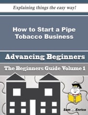 How to Start a Pipe Tobacco Business (Beginners Guide) Lavenia Gerber