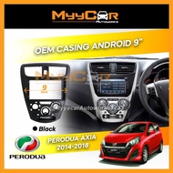 Perodua Axia 2014-2021 (Black) Big Screen Casing Android Player 9 inch