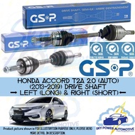 HONDA ACCORD T2A 2.0 (AUTO) (2013-2019) GSP DRIVE SHAFT (LEFT &amp; RIGHT)
