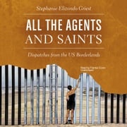 All the Agents and Saints Stephanie Elizondo Griest