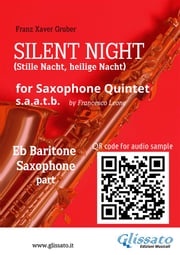 Eb Baritone Sax part of "Silent Night" for Saxophone Quintet Franz Xaver Gruber