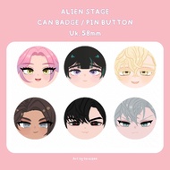 Alien Stage Fanmerch Button Pin Size 58mm Alien Stage Can Badge/ Alien Stage Button Pin/ Merchandise
