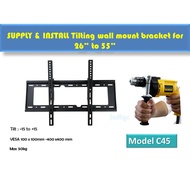 C45  Tilt TV bracket with installation up to 55" , TV Bracket Installation , TV Installation , Bracket Installation