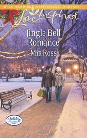 Jingle Bell Romance (Mills &amp; Boon Love Inspired) (Holiday Harbor, Book 2) Mia Ross