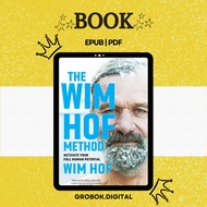 The Wim Hof Method : Activate Your Full Human Potential [Wim Hof]