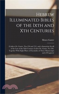 Hebrew Illuminated Bibles of the Ixth and Xth Centuries: (Codices Or. Gaster, Nos.150 and 151); and 