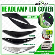 Perodua Myvi Lagi Best 2011 - 2014 Headlamp Lid Cover Eyebrow Eyelid Lip Eye brow lid - Carbon Black