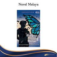Novel Melayu: MARIPOSA 1 MILIK MIKHAEL - Penulis: LUVLEYTIEN - Penerbit: Penerbitan AHA