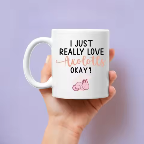 1pc Axolotl Ceramic Coffee Mug - "I Just Really Love Axolotls Okay?" Fun & Unique Gift for Mom, East