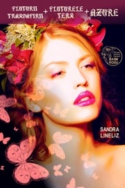 Fluturii Trandafirii + Fluturele Tern + Azure Sandra Lineliz