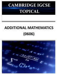 Igcse Additional Mathematics 0606 Topical question Papers (P1P2)