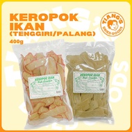 (KEROPOK IKAN) Fish Cracker/ Kerupuk Ikan Tenggiri/Palang 400g Tiangs