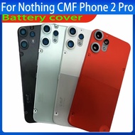 Best Battery Cover For Nothing CMF Phone 2 Pro Back cover Battery cover Rear Case Housing Door Repla