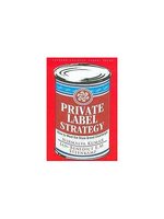 Private label strategy : how to meet the store brand challenge (新品)