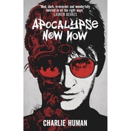 (100% Original) Apocalypse Now Now by Charlie Human
