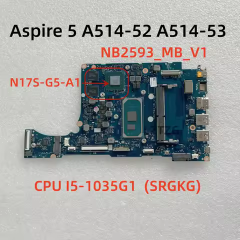 NB2593_MB_V1 For Acer Aspire 5 A514-52 A514-53 Laptop Motherboard CPU I5-1035G1 SRGKG N17S-G5-A1 MX3