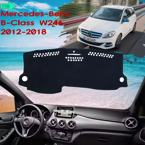 Car Dashboard Cover Protective Avoid Light Sunshade Carpet Mat for Mercedes Benz B-Class W246 B-Klas