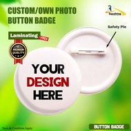 [NO MINIMUM] Hight Quality PREMIUM Glossy Custom Button Badge 58mm | Fast Shipping (Custom Design)