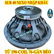 CỦ LOA BASS SUB 40 NEXO TỪ 190 COIL 76 CHỈ ĐỎ CAO CẤP - GIÁ 1 LOA
