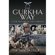 [100% Original Books] - Gurkha Way - A New History of the Gurkhas by John Sadler (US edition, hardco