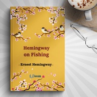 Hemingway on Fishing by Ernest Hemingway