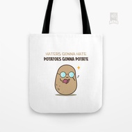 Potatoes gonna potate Canvas Tote Bag