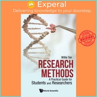 Research Methods: A Practical Guide For Students And Researchers by Willie Chee Keong Tan (UK editio