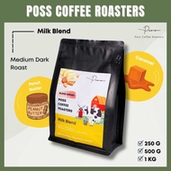 Poss Coffee Roasters เมล็ดกาแฟคั่ว Milk Blend กลาง เข้ม ขนาด 250g 500g 1kg บดฟรี