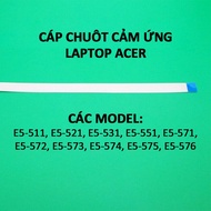 ACER E5-511 E5-521 E5-531 E5-551 E5-571 E5-572 E5-573 E5-574 E5-575 E5-576 laptop touchpad cable