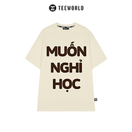 Áo Thun Local Brand Teeworld Muốn Nghỉ Học T-shirt Nam Nữ Unisex