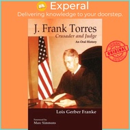 J. Frank Torres by Lois Gerber Franke (hardcover)
