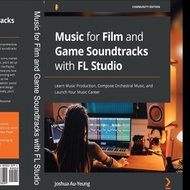 Music Book for Film and Game Sounds with FL Studio