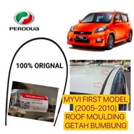 MYVI FIRST MODEL 2005-2010 ROOF MOUDLING GETAH BUMBUNG 75551-BZ020