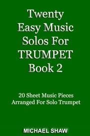 Twenty Easy Music Solos For Trumpet Book 2 Michael Shaw