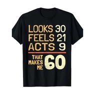 Funny 60th Birthday T-Shirt for Men & Women - "Looks 30, Feels 21, Acts 9" Humorous Print, Bold Oran