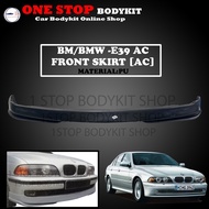 BMW E39 (AC) FRONT SKIRT FRONT SKIRT LIP BODYKIT (PU) POLYURETHANE