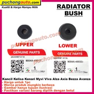 ORIGINAL Radiator Bush Perodua Kancil Kelisa Kenari Myvi Viva Alza Axia Bezza Avanza