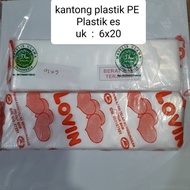 LILIN LOVIN PLASTIC PE 6X20 (1 PACK), U/ ICE MAMBO/ES CANDLE/SAMBAL ETC
