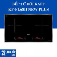 Bếp Điện Từ Kaff KF-FL68II New Plus. Hàng Chính Hãng