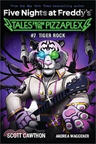 8726.Tiger Rock: An Afk Book (Five Nights at Freddy's: Tales from the Pizzaplex #7)