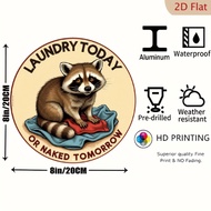 Raccoon Laundry Wall Sign - Humorous Tin Decor "Laundry Today or Tomorrow" 2D Flat Aluminum Metal Ar