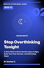 Stop Overthinking Tonight: A Short Read to Break Mental Loops at Night, Quiet Your Inner Narrator, a