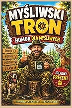 Myśliwski Tron: Humorystyczna książka dla myśliwych , Idealny prezent dla myśliwego - Historie ideal