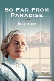So Far From Paradise Judy Alter