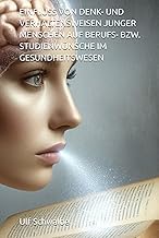 EINFLUSS VON DENK- UND VERHALTENSWEISEN JUNGER MENSCHEN AUF BERUFS- BZW. STUDIENWÜNSCHE IM GESUNDHE