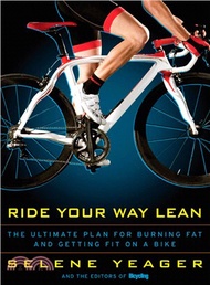 Ride Your Way Lean ─ The Ultimate Plan for Burning Fat and Getting Fit on a Bike