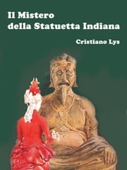 Il Mistero della Statuetta Indiana - Anteprima Cristiano Lys