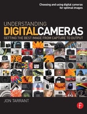 Understanding Digital Cameras Jon Tarrant