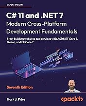 C# 11 and .NET 7 – Modern Cross-Platform Development Fundamentals: Start building websites and servi
